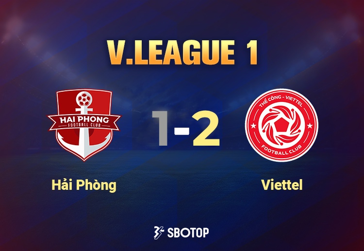 V.League 1: Viettel có thêm 1 trận đấu tốt trước Hải Phòng